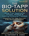 The Bio-Tapp Solution, Drug-Free Tapping for Anxiety, Phobias & Lasting Emotional Freedom: Drug-Free Bio-Tapp EFT Tapping Protocols for Rapid Anxiety ... Trauma Release & Lasting Mental Wellness